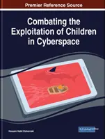 Lucha contra la explotación infantil en el ciberespacio: Nuevas investigaciones y oportunidades - Combating the Exploitation of Children in Cyberspace: Emerging Research and Opportunities