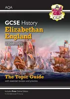 New Grade 9-1 GCSE History AQA Topic Guide - Elizabethan England, c1568-1603