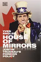 La casa de los espejos: La política exterior de Justin Trudeau - House of Mirrors: Justin Trudeau's Foreign Policy