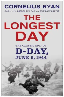 El día más largo: La epopeya clásica del Día D - Longest Day: The Classic Epic of D Day