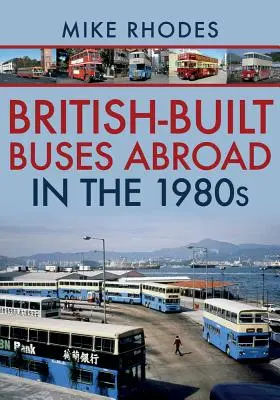 Autobuses británicos en el extranjero en la década de 1980 - British-Built Buses Abroad in the 1980s