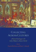 Coleccionismo intercultural: Intercambios materiales en el mundo atlántico de principios de la Edad Moderna - Collecting Across Cultures: Material Exchanges in the Early Modern Atlantic World