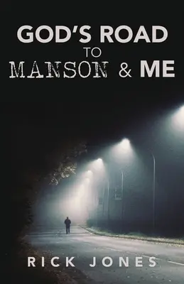 El camino de Dios hacia Manson y yo - God's Road to Manson & Me