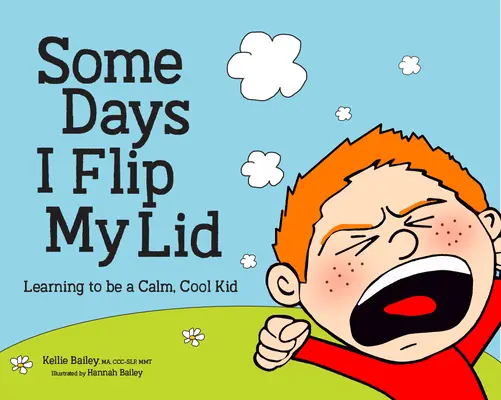 Algunos días se me cae la baba: Aprendiendo a ser un niño tranquilo y genial - Some Days I Flip My Lid: Learning to Be a Calm, Cool Kid