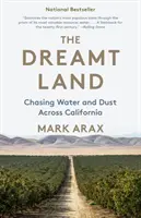 La tierra soñada: Persiguiendo el agua y el polvo por California - The Dreamt Land: Chasing Water and Dust Across California