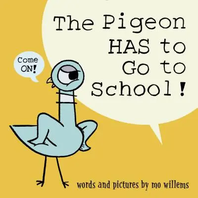 ¡La Paloma Tiene Que Ir A La Escuela! - The Pigeon Has to Go to School!