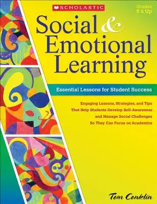 Aprendizaje social y emocional: Lecciones esenciales para el éxito del estudiante - Social & Emotional Learning: Essential Lessons for Student Success
