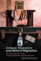 Irlanda, emigración y emigración de retorno: El yanqui retornado en la imaginación cultural, de 1952 a la actualidad - Ireland, Migration and Return Migration: The Returned Yank in the Cultural Imagination, 1952 to Present