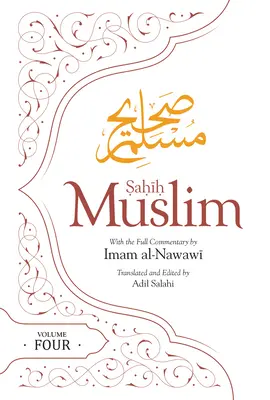 Sahih Muslim Volumen 4: Con el Comentario Completo del Imam Nawawi - Sahih Muslim Volume 4: With the Full Commentary by Imam Nawawi