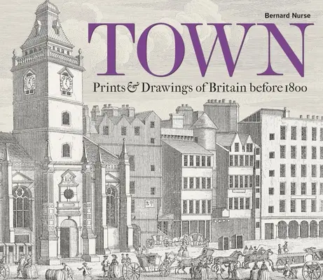Town: Grabados y dibujos de Gran Bretaña antes de 1800 - Town: Prints & Drawings of Britain Before 1800