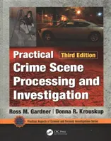 Procesamiento e investigación prácticos de la escena del crimen, tercera edición - Practical Crime Scene Processing and Investigation, Third Edition