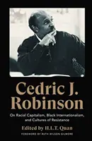 Cedric J. Robinson Sobre el capitalismo racial, el internacionalismo negro y las culturas de resistencia - Cedric J. Robinson: On Racial Capitalism, Black Internationalism, and Cultures of Resistance