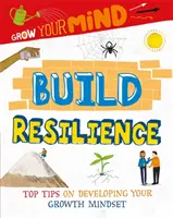 Haz crecer tu mente: Desarrolla tu resiliencia - Grow Your Mind: Build Resilience