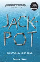 Jackpot: High Times, High Seas, and the Sting That Launched the War on Drugs (Lotería: altos tiempos, altos mares y la picadura que lanzó la guerra contra las drogas) - Jackpot: High Times, High Seas, and the Sting That Launched the War on Drugs