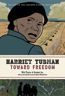 Harriet Tubman: Hacia la libertad - Harriet Tubman: Toward Freedom