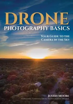 Conceptos básicos de fotografía con drones: Su guía para la cámara en el cielo - Drone Photography Basics: Your Guide to the Camera in the Sky