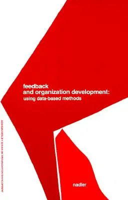 Feedback y desarrollo organizativo: Uso de métodos basados en datos (Pearson Organizational Development Series) - Feedback and Organization Development: Using Data-Based Methods (Pearson Organizational Development Series)