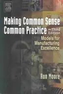 Hacer del sentido común una práctica común: Modelos para la excelencia en la fabricación - Making Common Sense Common Practice: Models for Manufacturing Excellence