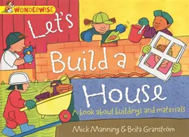 Wonderwise: Construyamos una casa: un libro sobre edificios y materiales - Wonderwise: Let's Build a House: a book about buildings and materials