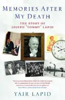 Recuerdos después de mi muerte - La historia de Joseph «Tommy» Lapid - Memories After My Death - The Story of Joseph 'Tommy' Lapid