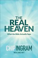 El verdadero cielo: Lo que la Biblia dice en realidad - The Real Heaven: What the Bible Actually Says