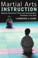 Instrucción en artes marciales: Aplicación de la teoría educativa y las técnicas de comunicación en el dojo - Martial Arts Instruction: Applying Educational Theory and Communication Techniques in the Dojo