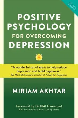 Psicología Positiva para Superar la Depresión: Estrategias de Autoayuda para Construir Fortaleza, Resiliencia y Felicidad Sostenible - Positive Psychology for Overcoming Depression: Self-Help Strategies to Build Strength, Resilience and Sustainable Happiness