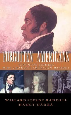 Estadounidenses olvidados: Figuras a pie de página que cambiaron la historia de Estados Unidos - Forgotten Americans: Footnote Figures Who Changed American History
