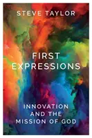 Primeras expresiones: La innovación y la misión de Dios - First Expressions: Innovation and the Mission of God