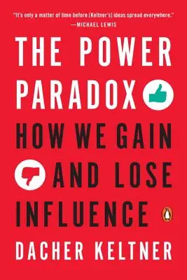 La paradoja del poder: cómo ganamos y perdemos influencia - The Power Paradox: How We Gain and Lose Influence