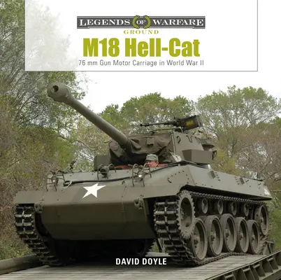 M18 Hell-Cat: 76 MM Gun Motor Carriage in World War II (en inglés) - M18 Hell-Cat: 76 MM Gun Motor Carriage in World War II