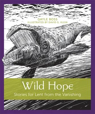 Esperanza Salvaje: Historias para la Cuaresma desde la desaparición - Wild Hope: Stories for Lent from the Vanishing