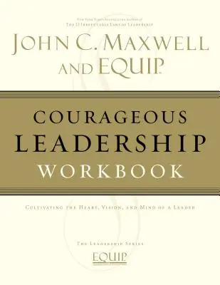 Cuaderno de trabajo sobre el liderazgo valiente - Courageous Leadership Workbook