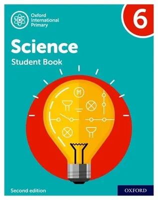 Oxford International Primary Science Segunda Edición: Student Book 6 - Oxford International Primary Science Second Edition: Student Book 6