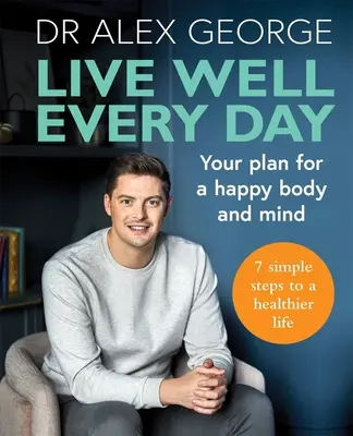 Vivir bien cada día: Tu plan para un cuerpo y una mente felices - Live Well Every Day: Your Plan for a Happy Body and Mind