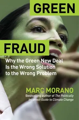 Fraude ecológico: Por qué el Nuevo Pacto Verde es peor de lo que crees - Green Fraud: Why the Green New Deal Is Even Worse Than You Think