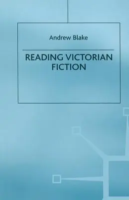 Lectura de la ficción victoriana: Contexto cultural y contenido ideológico de la novela del siglo XIX - Reading Victorian Fiction: The Cultural Context and Ideological Content of the Nineteenth-Century Novel