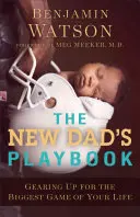 The New Dad's Playbook: Prepárate para el partido más importante de tu vida - The New Dad's Playbook: Gearing Up for the Biggest Game of Your Life