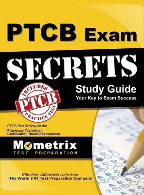 Guía de Estudio Secretos del Examen Ptcb: Ptcb Test Review for the Pharmacy Technician Certification Board Examination - Secrets of the Ptcb Exam Study Guide: Ptcb Test Review for the Pharmacy Technician Certification Board Examination