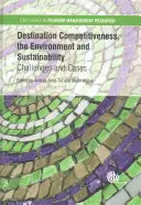 Competitividad, medio ambiente y sostenibilidad de los destinos: Retos y casos - Destination Competitiveness, the Environment and Sustainability: Challenges and Cases