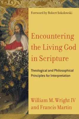 Al encuentro del Dios vivo en la Escritura: Principios teológicos y filosóficos para la interpretación - Encountering the Living God in Scripture: Theological and Philosophical Principles for Interpretation
