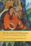 El Sello Real del Mahamudra, Volumen Uno: Una Guía para la Realización de la Coemergencia - The Royal Seal of Mahamudra, Volume One: A Guidebook for the Realization of Coemergence