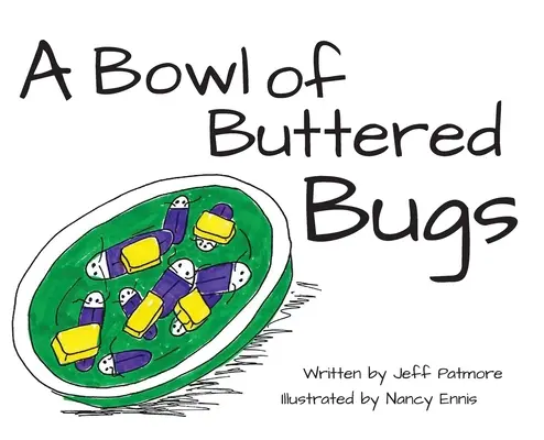 Un cuenco de bichos con mantequilla - A Bowl of Buttered Bugs