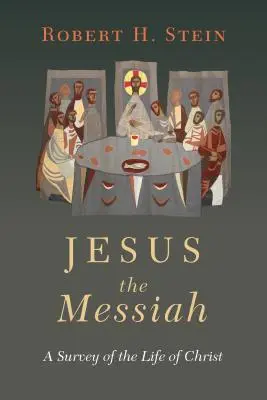Jesús, el Mesías: Un repaso a la vida de Cristo - Jesus the Messiah: A Survey of the Life of Christ