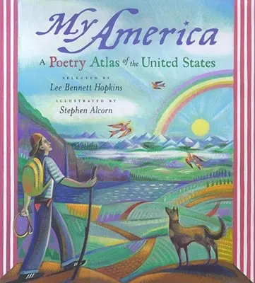 Mi América: Atlas poético de Estados Unidos - My America: A Poetry Atlas of the United States