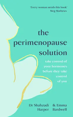 Solución para la Perimenopausia - Controla tus hormonas antes de que ellas te controlen a ti - Perimenopause Solution - Take control of your hormones before they take control of you