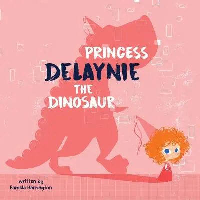 Princesa Delaynie el Dinosaurio - Princess Delaynie the Dinosaur