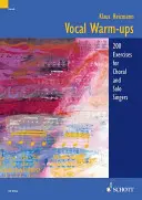 Calentamiento vocal: 200 ejercicios para coro y cantantes solistas - Vocal Warm-Ups: 200 Exercises for Chorus and Solo Singers