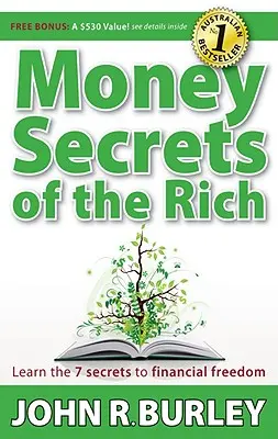 Secretos de dinero de los ricos: Aprenda los 7 secretos de la libertad financiera - Money Secrets of the Rich: Learn the 7 Secrets to Financial Freedom