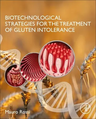 Estrategias biotecnológicas para el tratamiento de la intolerancia al gluten - Biotechnological Strategies for the Treatment of Gluten Intolerance